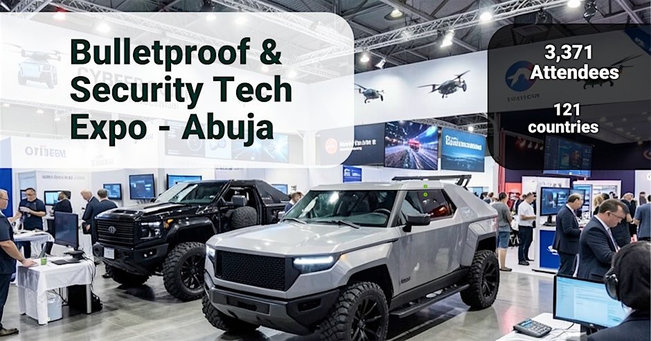 Bulletproof & Security Tech Abuja Expo: Protect Your Life and Family